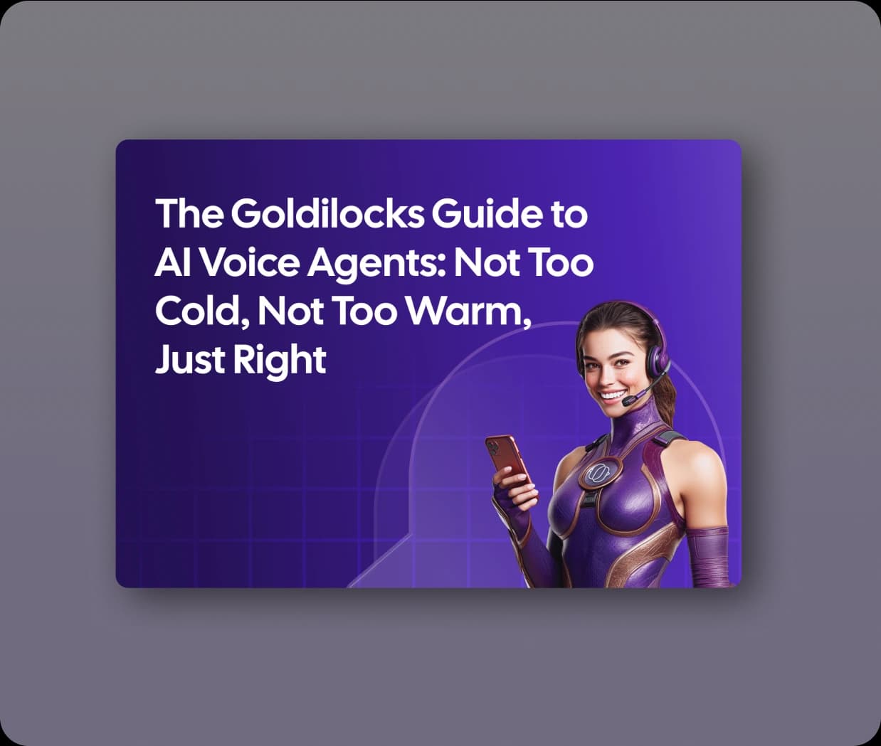 The Goldilocks Guide to AI Voice Agents: Not Too Cold, Not Too Warm, Just Right