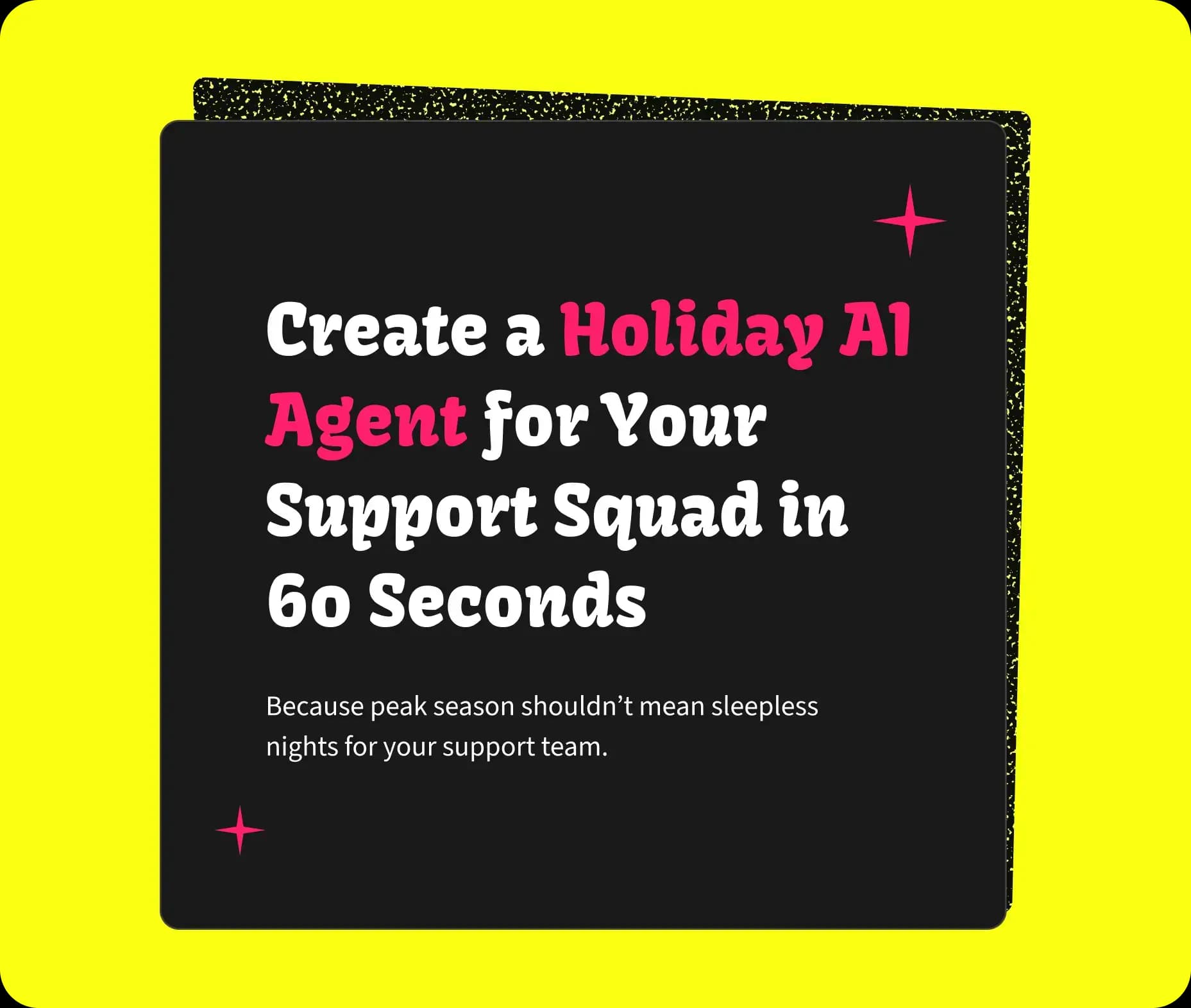 Create a Holiday AI Agent for Your Support Squad in 60 Seconds